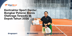 Kontraktor Sport Center Bongkar Potensi Bisnis Olahraga Terpadu di Depok Tahun 2026