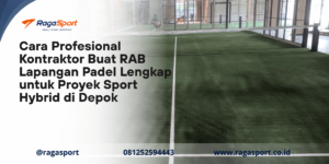 Cara Profesional Kontraktor Buat RAB Lapangan Padel Lengkap untuk Proyek Sport Hybrid di Depok